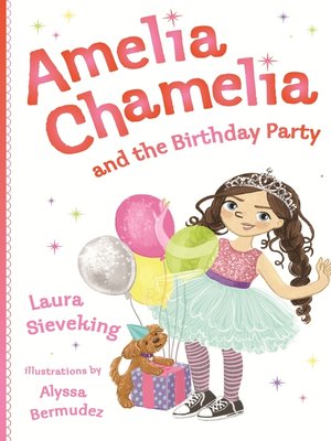 cover image of Amelia Chamelia and the Birthday Party